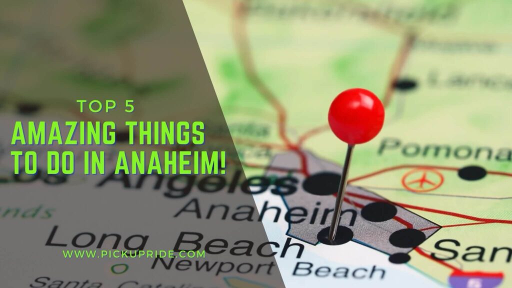 Amazing Things to Do in Anaheim